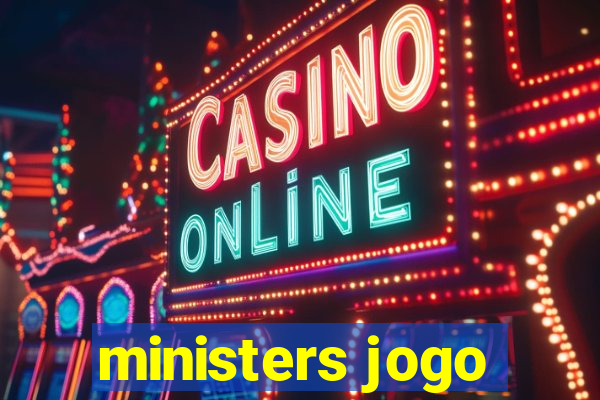 ministers jogo